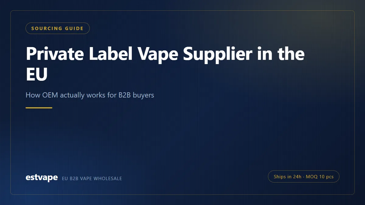 Private Label Vape Supplier in the EU — estvape EU B2B vape wholesale guide