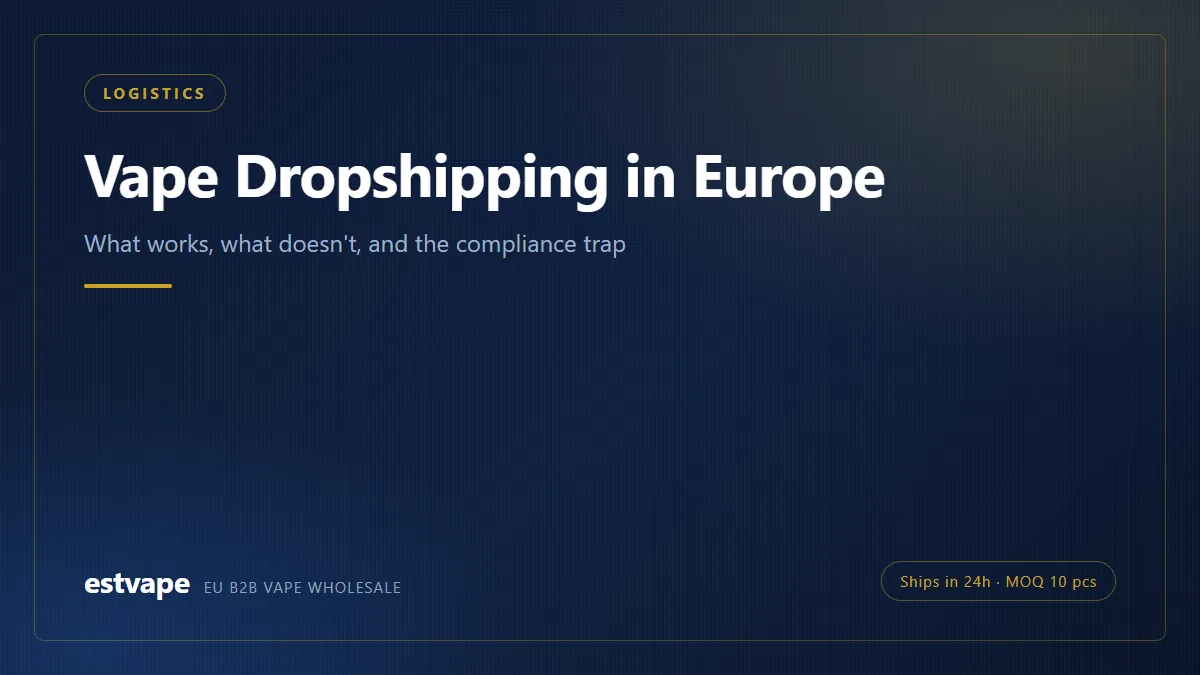 Vape Dropshipping in Europe — estvape EU B2B vape wholesale guide